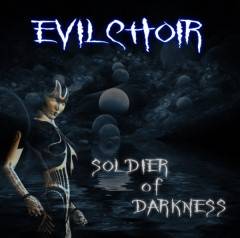 Evilchoir : Soldier of Darkness